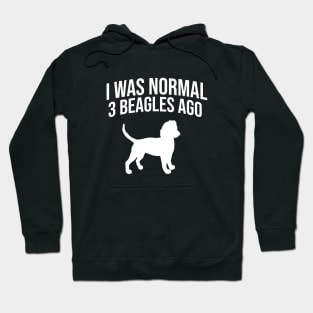 I was normal 3 beagles ago Hoodie